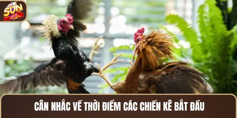 can-nhac-ve-thoi-diem-cac-chien-ke-bat-dau