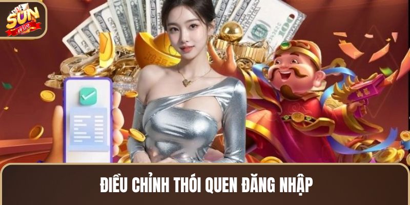 dieu-chinh-thoi-quen-dang-nhap