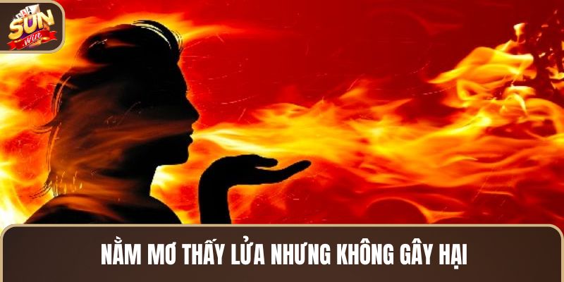 nam-mo-thay-lua-nhung-khong-gay-hai