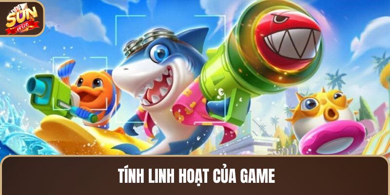 tinh-linh-hoat-cua-game